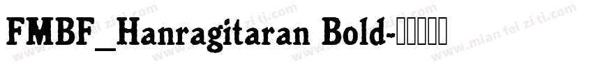 FMBF_Hanragitaran Bold字体转换